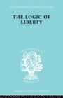 The Logic of Liberty : Reflections and Rejoinders - Book
