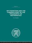 Wittgenstein and the Turning Point in the Philosophy of Mathematics - Book