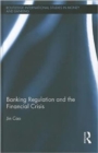 Banking Regulation and the Financial Crisis - Book