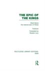 The Epic of the Kings (RLE Iran B) : Shah-Nama the national epic of Persia - Book