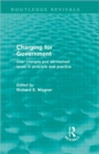 Charging for Government (Routledge Revivals) : User Charges and Earmarked Taxes in Principle and Practice - Book