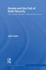 Russia and the Cult of State Security : The Chekist Tradition, From Lenin to Putin - Book