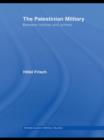 The Palestinian Military : Between Militias and Armies - Book