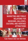 Marketing and Public Relations for Museums, Galleries, Cultural and Heritage Attractions - Book