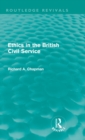 Ethics in the British Civil Service (Routledge Revivals) - Book