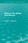 Ethics in the British Civil Service (Routledge Revivals) - Book