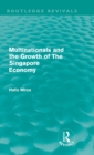 Multinationals and the growth of the Singapore economy (Routledge Revivals) - Book
