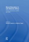 Moral Education in sub-Saharan Africa : Culture, Economics, Conflict and AIDS - Book