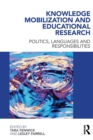 Knowledge Mobilization and Educational Research : Politics, languages and responsibilities - Book