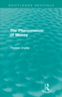 The Phenomenon of Money (Routledge Revivals) - Book