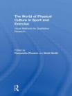 The World of Physical Culture in Sport and Exercise : Visual Methods for Qualitative Research - Book