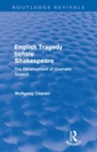 English Tragedy before Shakespeare (Routledge Revivals) : The Development of Dramatic Speech - Book