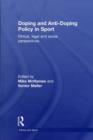 Doping and Anti-Doping Policy in Sport : Ethical, Legal and Social Perspectives - Book