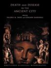 Death and Disease in the Ancient City - Book