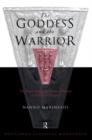Goddess and the Warrior : The Naked Goddess and Mistress of the Animals in Early Greek Religion - Book