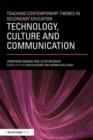 Teaching Contemporary Themes in Secondary Education: Technology, Culture and Communication - Book