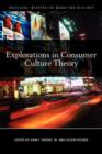 Explorations in Consumer Culture Theory - Book