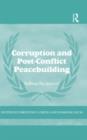Corruption and Post-Conflict Peacebuilding : Selling the Peace? - Book