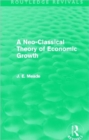 A Neo-Classical Theory of Economic Growth (Routledge Revivals) - Book