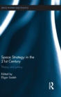 Space Strategy in the 21st Century : Theory and Policy - Book