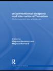 Unconventional Weapons and International Terrorism : Challenges and New Approaches - Book