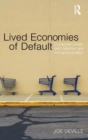 Lived Economies of Default : Consumer Credit, Debt Collection and the Capture of Affect - Book