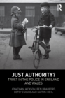 Just Authority? : Trust in the Police in England and Wales - Book