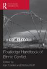 Routledge Handbook of Ethnic Conflict - Book