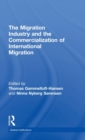 The Migration Industry and the Commercialization of International Migration - Book
