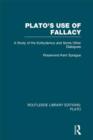 Plato's Use of Fallacy (RLE: Plato) : A Study of the Euthydemus and some Other Dialogues - Book
