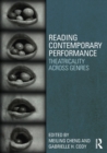 Reading Contemporary Performance : Theatricality Across Genres - Book