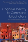 Cognitive Therapy for Command Hallucinations : An advanced practical companion - Book