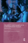 Celebrity and Glamour in Contemporary Russia : Shocking Chic - Book