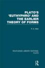 Plato's Euthyphro and the Earlier Theory of Forms (RLE: Plato) : A Re-Interpretation of the Republic - Book