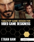 Tabletop Game Design for Video Game Designers - Book