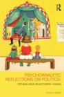 Psychoanalytic Reflections on Politics : Fatherlands in mothers' hands - Book