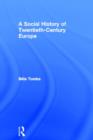 A Social History of Twentieth-Century Europe - Book