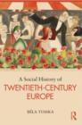 A Social History of Twentieth-Century Europe - Book