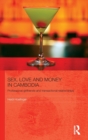 Sex, Love and Money in Cambodia : Professional Girlfriends and Transactional Relationships - Book