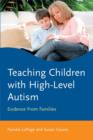 Teaching Children with High-Level Autism : Evidence from Families - Book