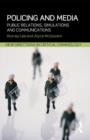 Policing and Media : Public Relations, Simulations and Communications - Book