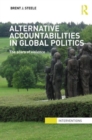 Alternative Accountabilities in Global Politics : The Scars of Violence - Book