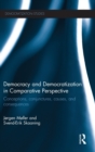Democracy and Democratization in Comparative Perspective : Conceptions, Conjunctures, Causes, and Consequences - Book