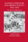 Juvenile Literature and British Society, 1850-1950 : The Age of Adolescence - Book