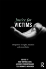 Justice for Victims : Perspectives on rights, transition and reconciliation - Book
