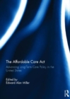 The Affordable Care Act : Advancing Long-Term Care Policy in the United States - Book