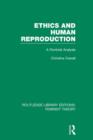 Ethics and Human Reproduction (RLE Feminist Theory) : A Feminist Analysis - Book