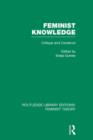 Feminist Knowledge (RLE Feminist Theory) : Critique and Construct - Book