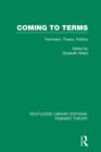 Coming to Terms (RLE Feminist Theory) : Feminism, Theory, Politics - Book