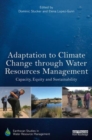 Adaptation to Climate Change through Water Resources Management : Capacity, Equity and Sustainability - Book